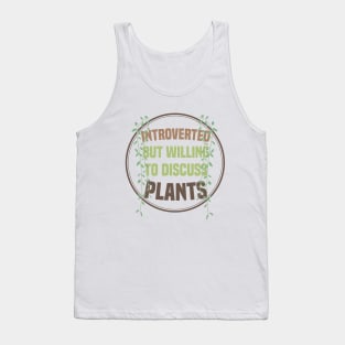 Introverted But Willing To Discuss Plants Tank Top